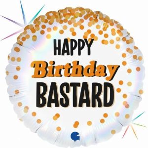 Foil Balloons |   Happy Birthday Bastard 18” Round – Non Inflated Balloons Foil Balloons